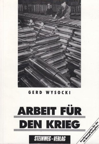 Arbeit für den Krieg. Herrschaftsmechanismen in der Rüstungsindustrie des 'Dritten Reiches' German history