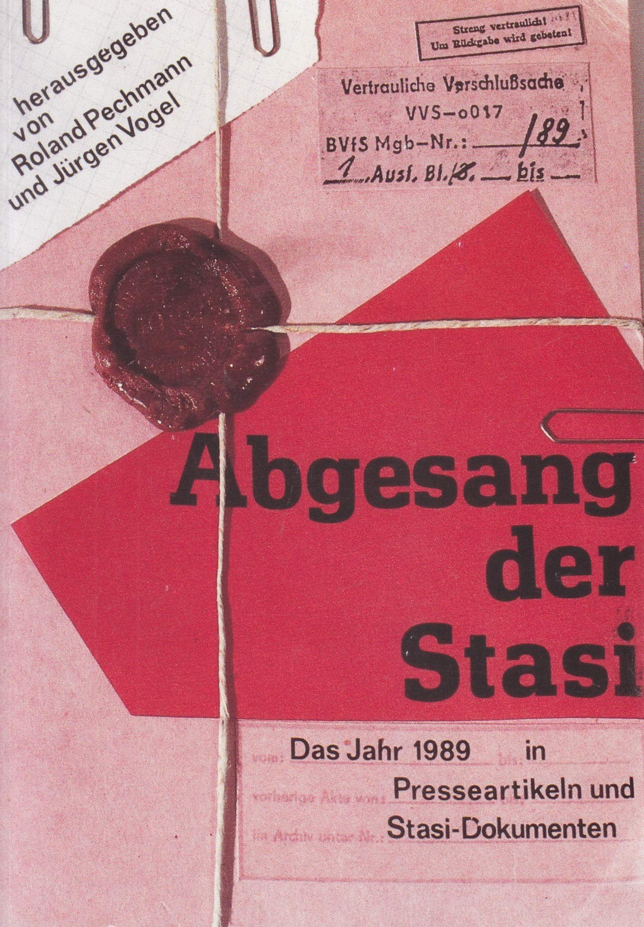 Abgesang der Stasi. Das Jahr 1989 in Presseartikeln und Stasi- Dokumenten Politics & History