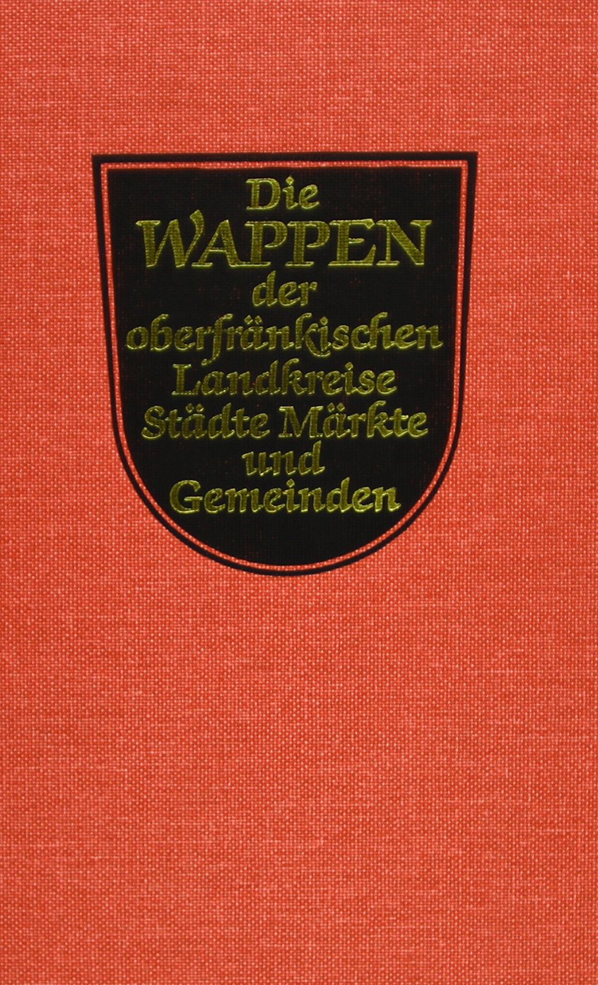 Die Wappen der oberfränkischen Landkreise, Städte, Märkte und Gemeinden (Die Plassenburg) Film, Art & Culture