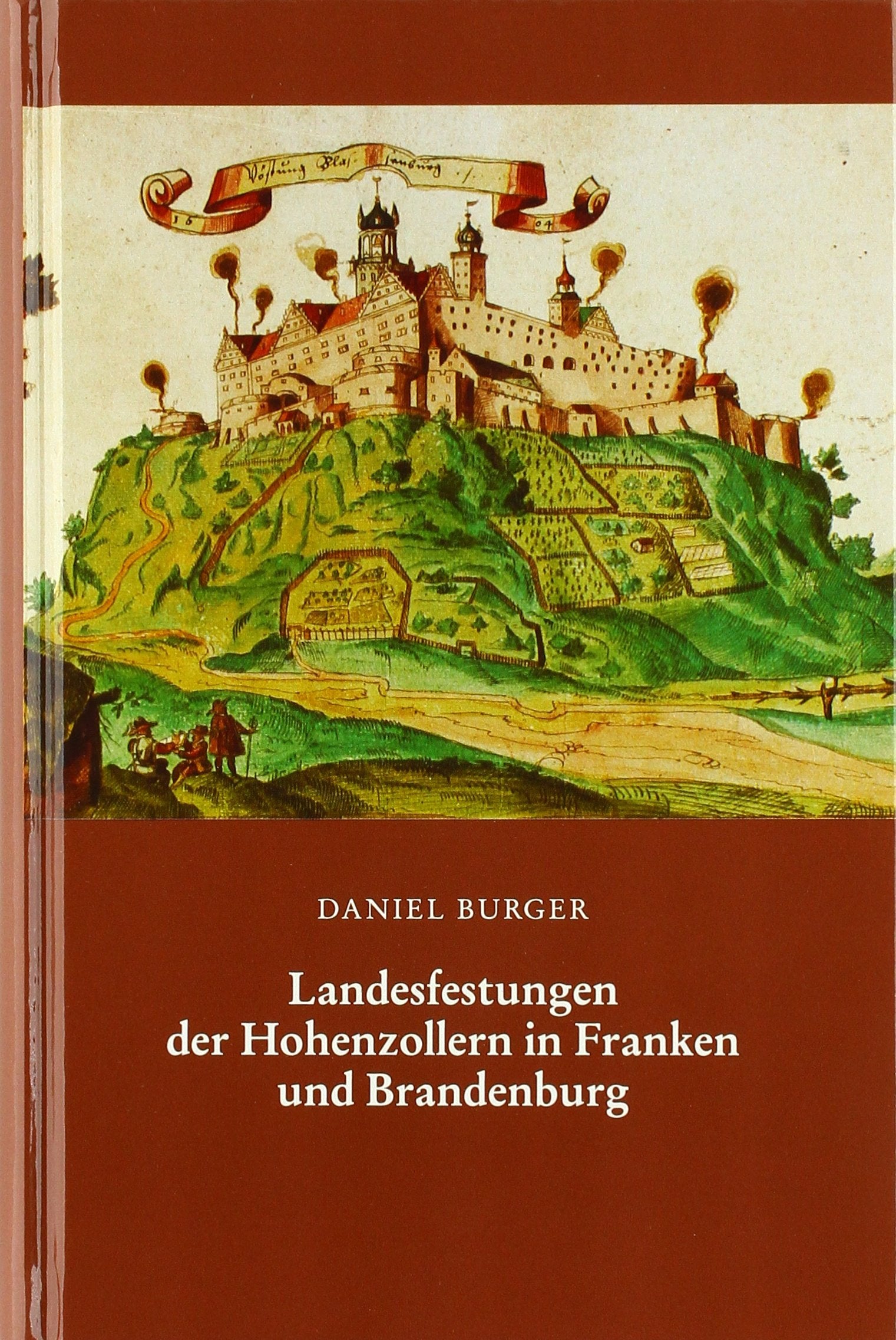 Landesfestungen der Hohenzollern in Franken und Brandenburg (Die Plassenburg) Architecture