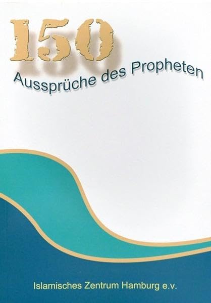 150 Aussprüche des Propheten (Islamisches Echo in Europa) Philosophy