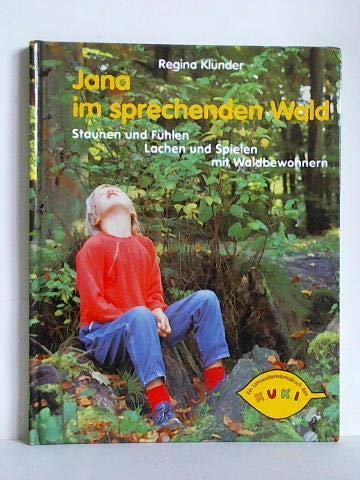 Jana im sprechenden Wald: Staunen und Fühlen - Lachen und Spielen mit Waldbewohnern (Umwelterlebnisbücher) Education & Training