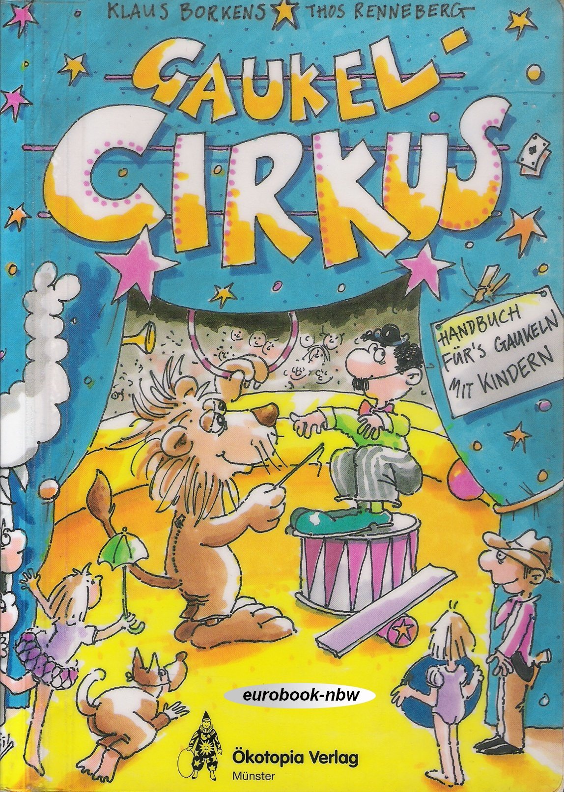 Gaukelcircus: Ein Handbuch fürs Gaukeln mit Kindern Film, Art & Culture