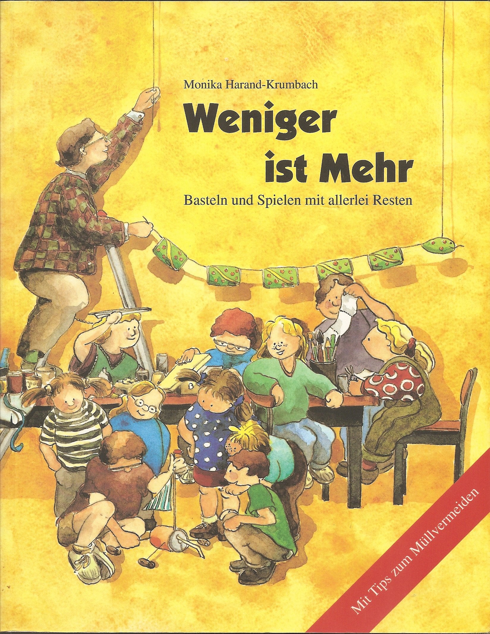 Weniger ist mehr: Basteln und Spielen mit allerlei Resten Hobbies & Crafts