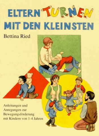 Eltern-Turnen mit den Kleinsten: Anleitungen und Anregungen zur Bewegungsförderung von Kindern von 1-4 Jahren: Anleitungen und Anregungen zur ... (Praxisbücher für den pädagogischen Alltag) Sheet Music