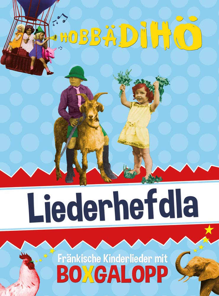 Hobbädihö Liederhefdla: Noten und Texte zu den fränkischen Kinderliedern mit BoXgalopp (Veröffentlichungsreihe der Forschungsstelle für fränkische Volksmusik) Non-fiction