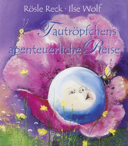 Tautröpfchens abenteuerliche Reise: Ein Bilderbuch für kleine und grosse Leute Books