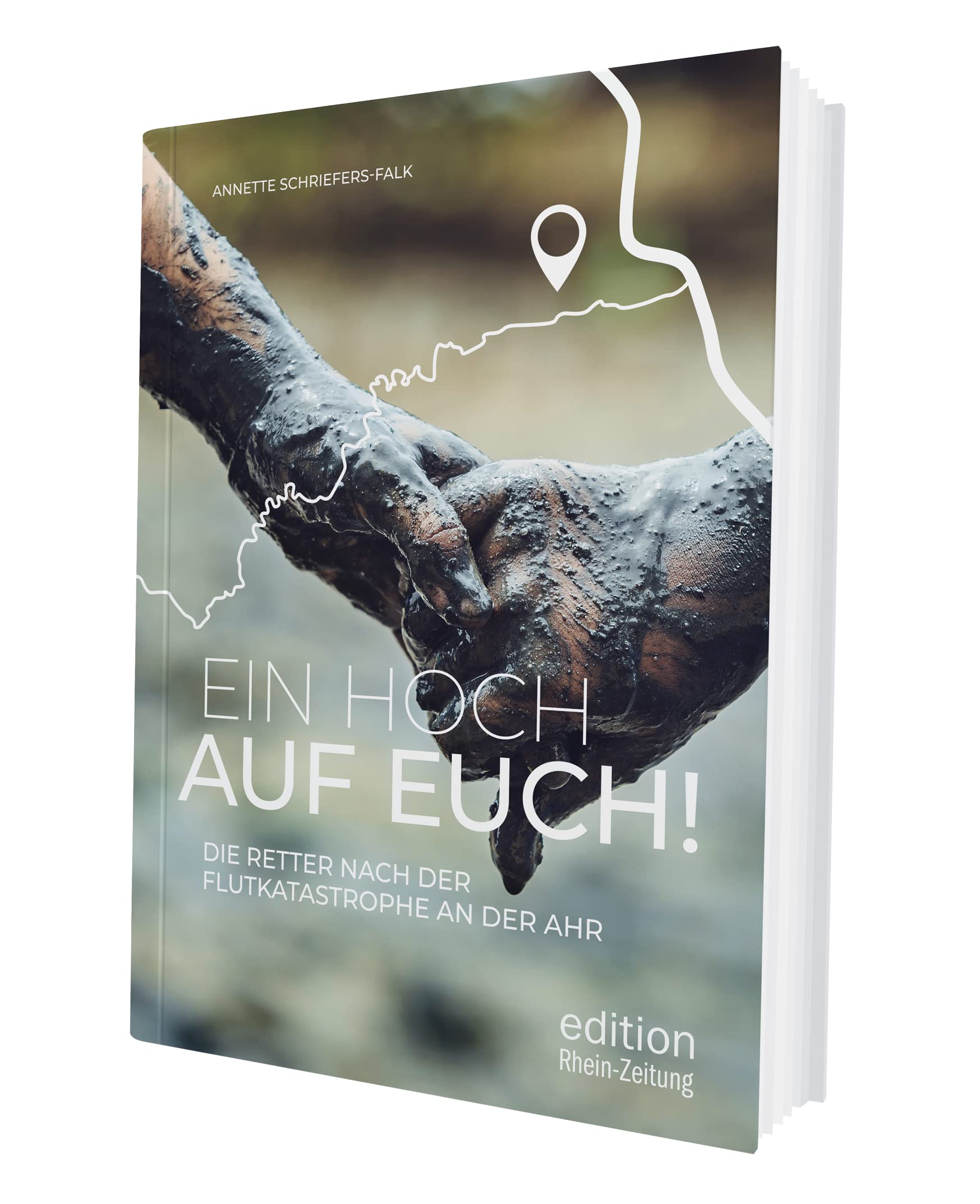 Ein Hoch auf Euch!: Die Retter nach der Flutkatastrophe an der Ahr Fiction