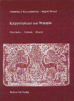 Klöppelspitzen aus Wologda: Geschichte - Technik - Muster Books