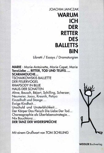 Warum ich der Retter des Balletts bin: Libretti/Essays/Dramaturigien Books