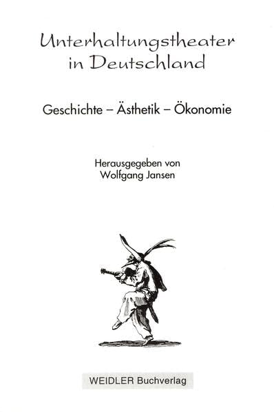 Unterhaltungstheater in Deutschland: Geschichte - Ästhetik - Ökonomie (Kleine Schriften der Gesellschaft für unterhaltende Bühnenkunst) Arts & Music