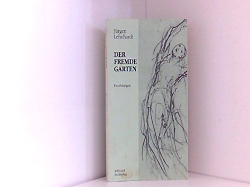 Der fremde Garten: Erzählungen Contemporary literature