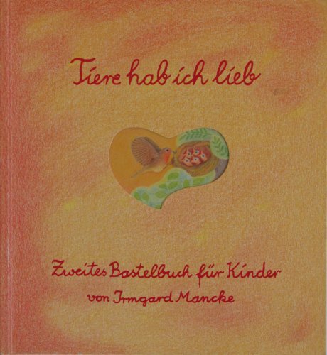 Tiere hab ich lieb II: 2. Lese- und Bastelbuch Leisure, Home & Garden