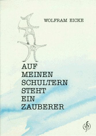 Auf meinen Schultern steht ein Zauberer Essays & Short Stories