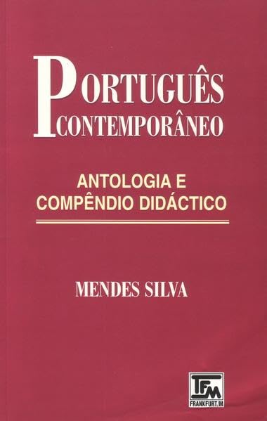 Português Contemporâneo. Antologia e Compêndio Didáctico: Ein Lese- und Lehrbuch zur Vertiefung der portugiesischen Sprachkenntnisse Learning & Reference