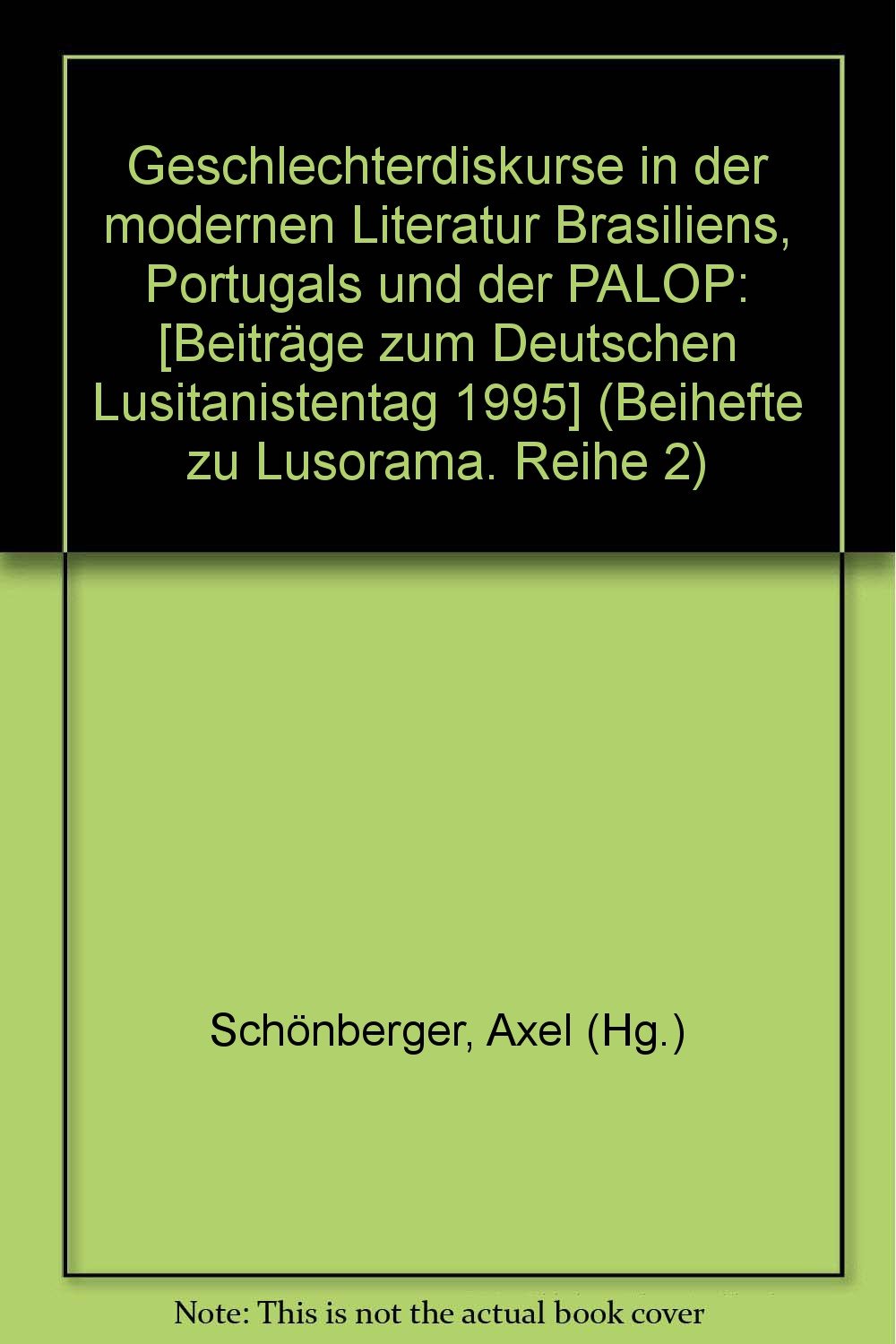 Geschlechterdiskurse in der modernen Literatur Brasiliens, Portugals und der PALOP Politics & History
