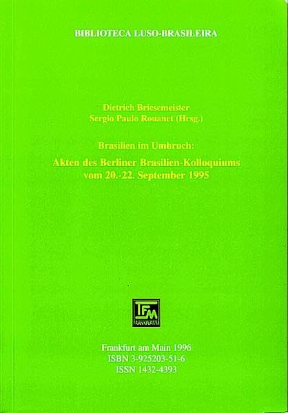 Brasilien im Umbruch: Akten des Berliner Brasilien-Kolloquiums vom 20.-22. September 1995 (Biblioteca Luso-Brasileira) Social Sciences