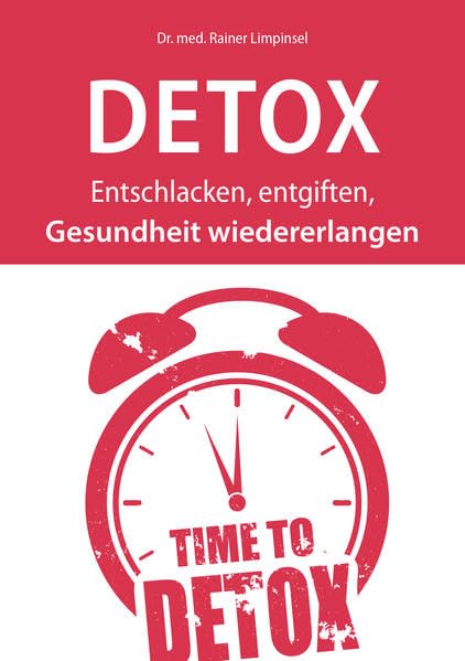 DETOX: Entschlacken, entgiften, Gesundheit wiedererlangen Medicine