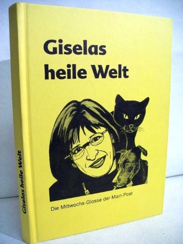 Giselas heile Welt. Die Mittwochs-Glosse der Main-Post. Books