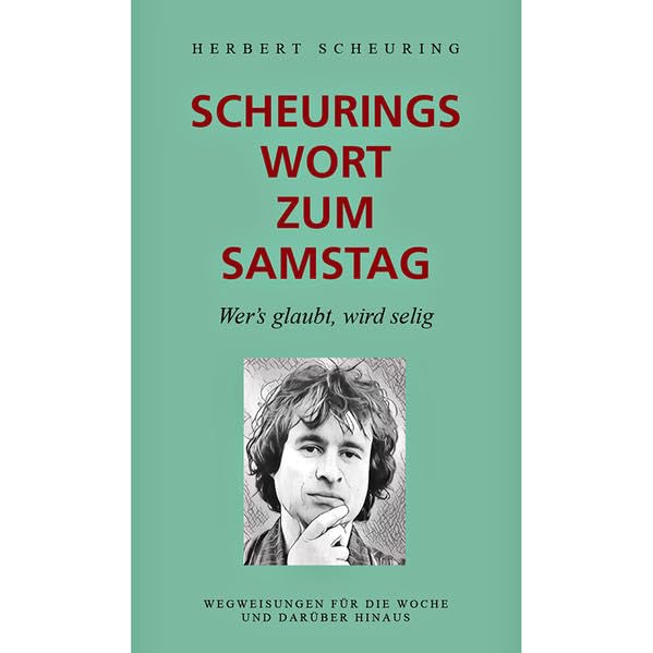 Scheurings Wort zum Samstag: Wer's glaubt, wird selig Humour & Satire