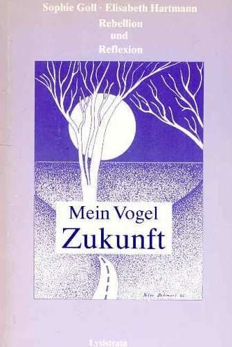 Mein Vogel Zukunft: Rebellion und Reflexion Books