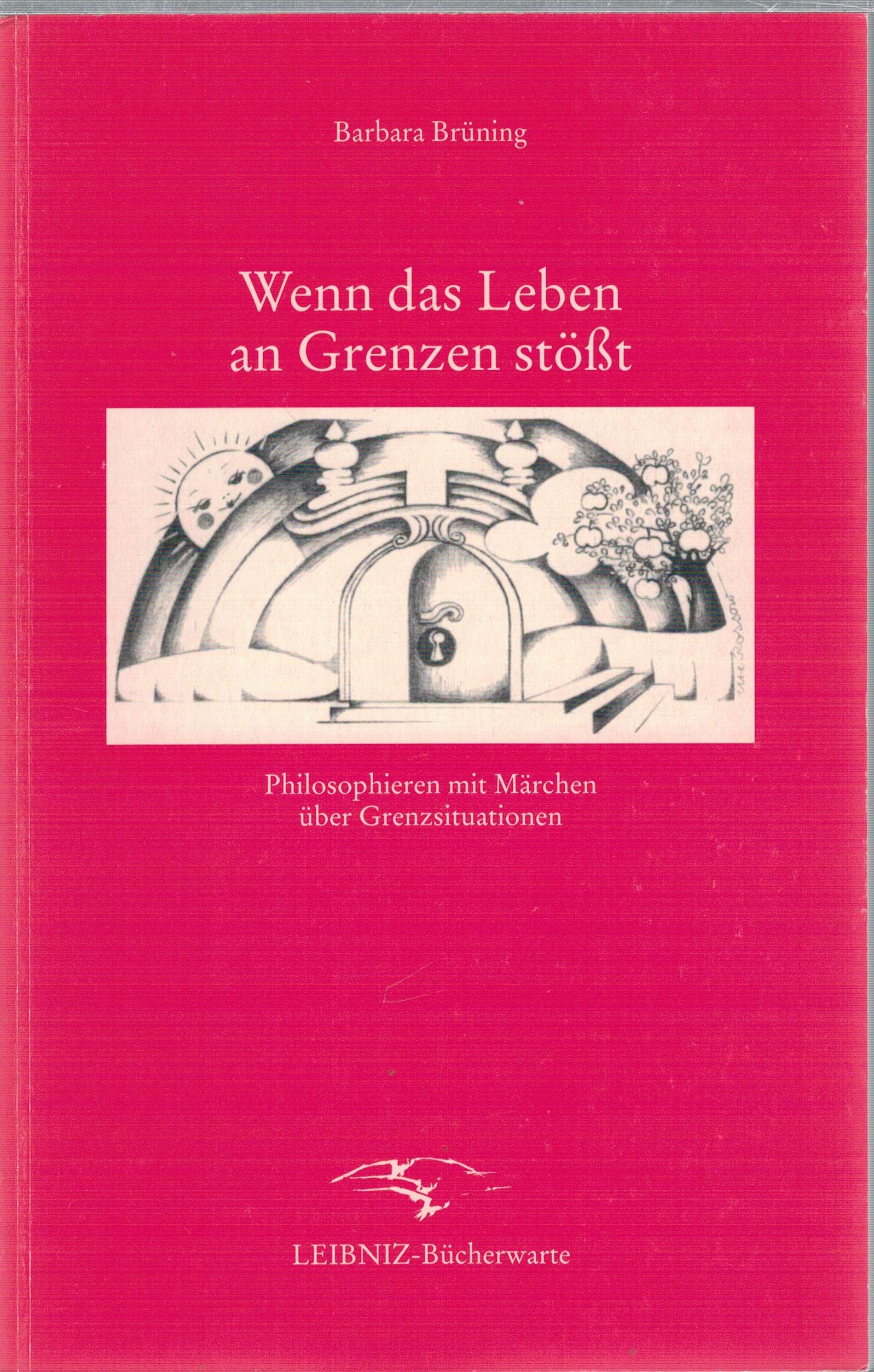 Wenn das Leben an Grenzen stösst: Philosophieren mit Märchen über Grenzsituationen Philosophy