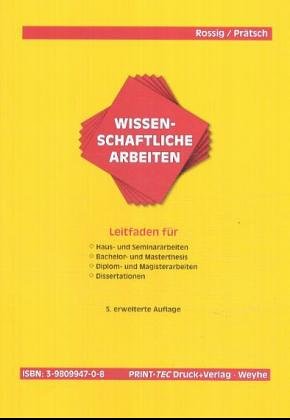Wissenschaftliche Arbeiten - Ein Leitfaden für Haus-, Seminar-, Examens- und Diplomarbeiten sowie Präsentationen einschließlich der Nutzung des Internet (2.Auflage) General education