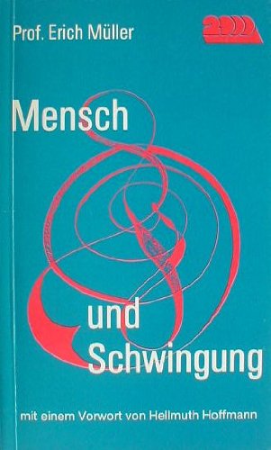 Mensch und Schwingung. Querschnitt durch die modernen Grenzwissenschaften Religion & Esotericism