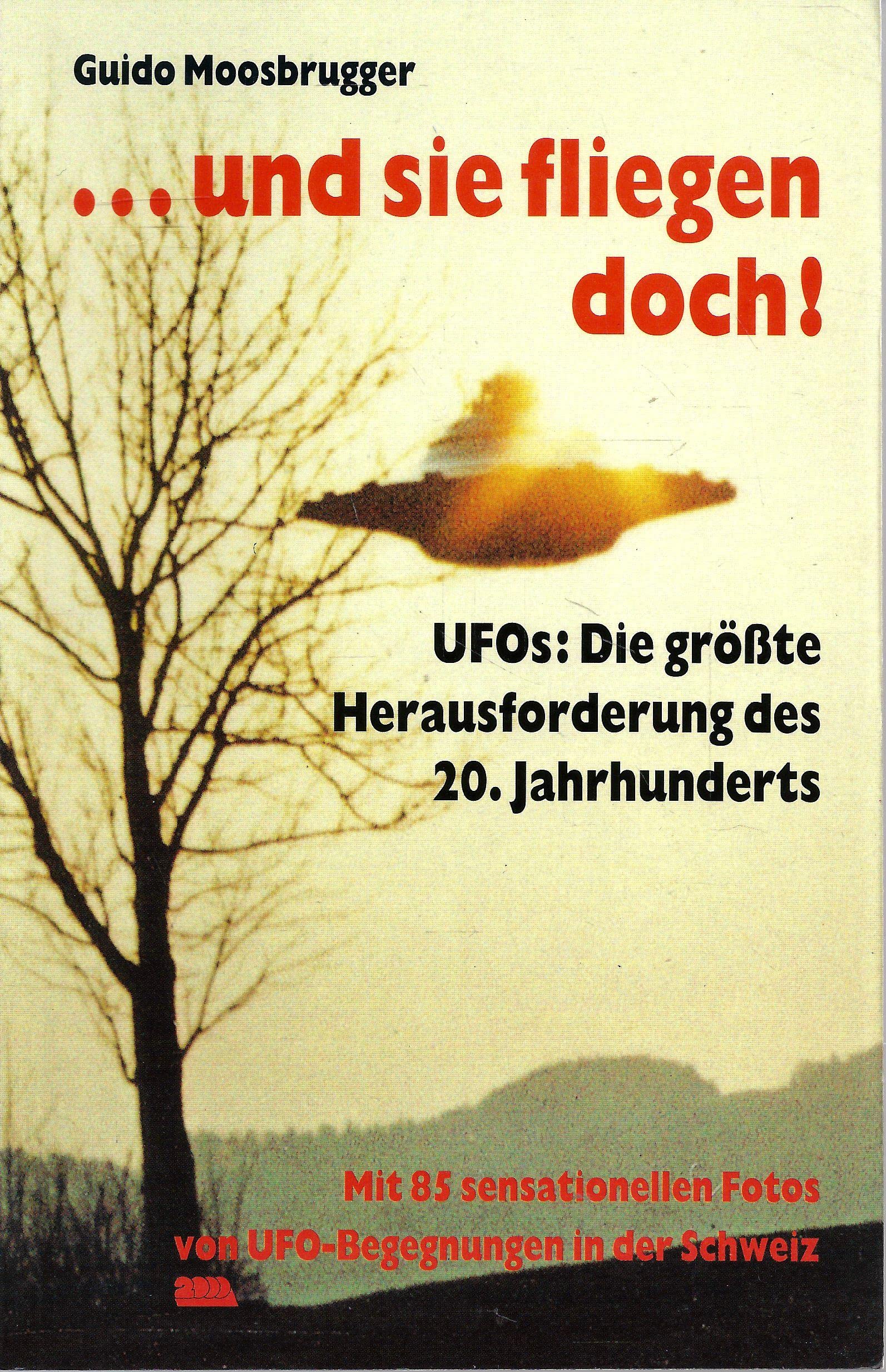 ... und sie fliegen doch. UFOS: Die grösste Herausforderung des 20. Jahrhunderts Films