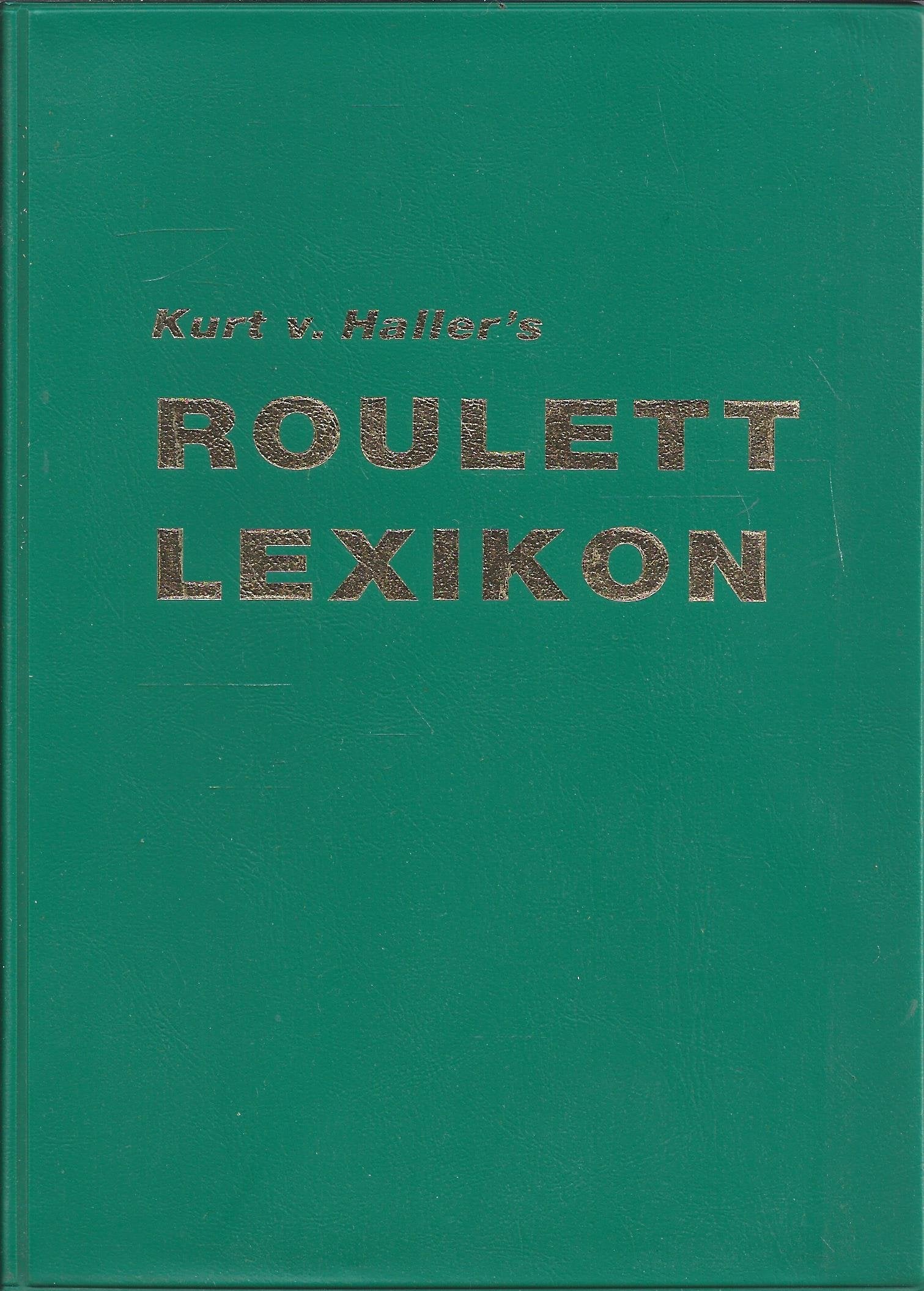 Roulett-Lexikon. Zugleich Lehrbuch und Tabellenwerk der Wahrscheinlichkeitsmathematik des Rouletts Learning & Reference