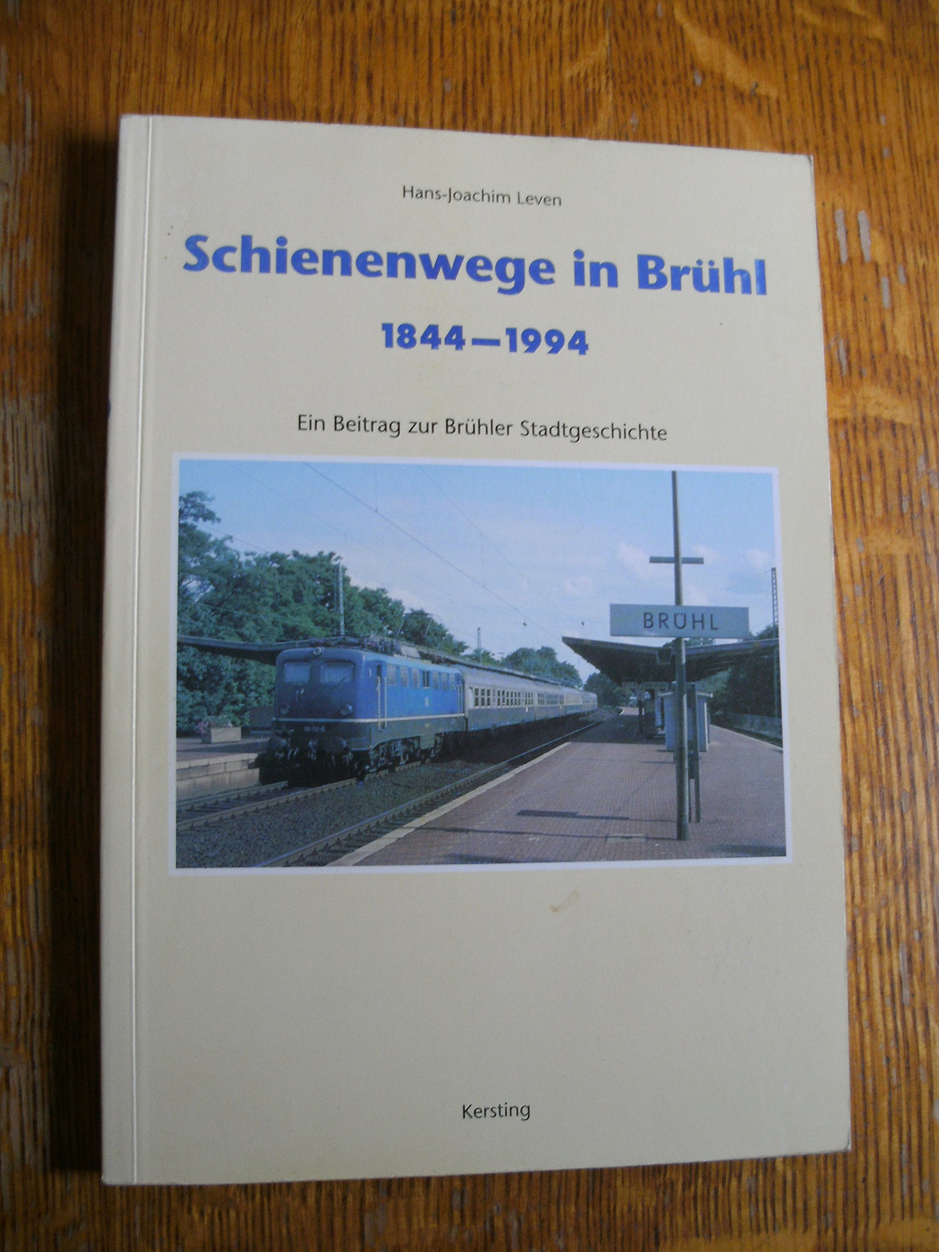 Schienenwege in Brühl 1844-1994. Ein Beitrag zur Brühler Stadtgeschichte. Books