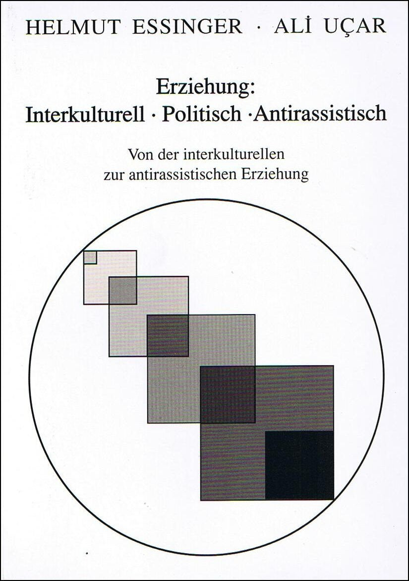 Erziehung: Interkulturell - Politisch - Antirassistisch: Von der interkulturellen zur antirassistischen Erziehung Politics & History