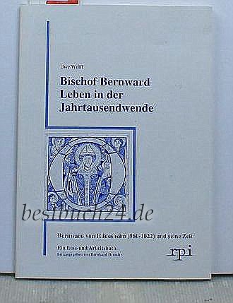 Bischof Bernward Leben in der Jahrtausendwende. Bernward von Hildesheim (960-1022) und seine Zeit. Ein Lese- und Arbeitsbuch Books