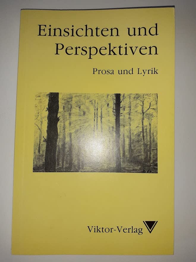 Einsichten und Perspektiven. Prosa und Lyrik Books