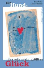 Ein Hund, das wär mein größtes Glück!: Lieder und Geschichten für und um Kinder Books