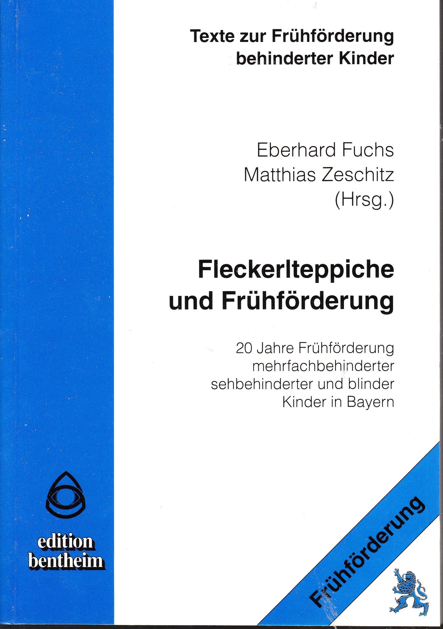Fleckerlteppiche und Frühförderung: 20 Jahre Frühförderung mehrfachbehinderter, sehbehindeter und blinder Kinder in Bayern Books