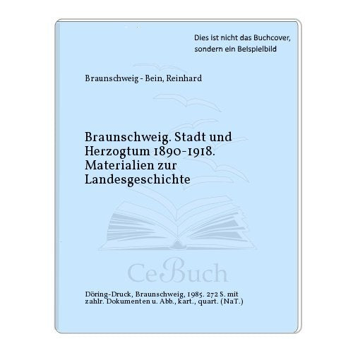 Braunschweig. Stadt und Herzogtum 1890-1918. Materialien zur Landesgeschichte. Books