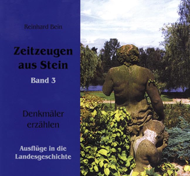Zeitzeugen aus Stein. Band 3: Denkmäler erzählen Politics & History