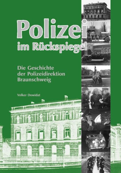 Polizei im Rückspiegel: Die Geschichte der Polizeidirektion Braunschweig Politics & History