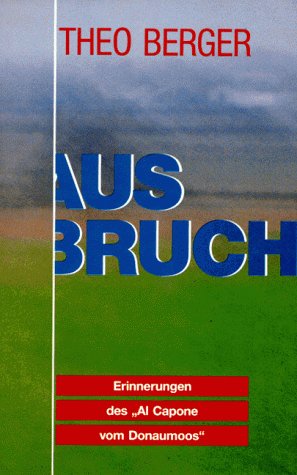 Ausbruch: Erinnerungen des 'Al Capone vom Donaumoos' Personalities