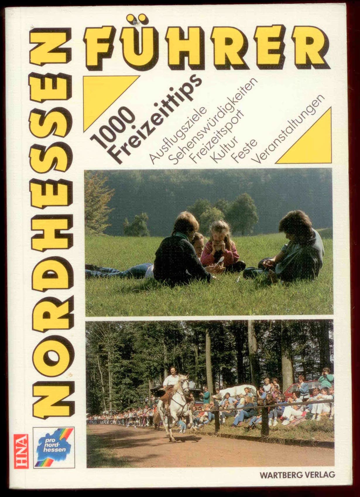 Freizeitführer Nordhessen: 1000 Tips für Ausflüge, Freizeitspass und kulturelle Aktivitäten Books