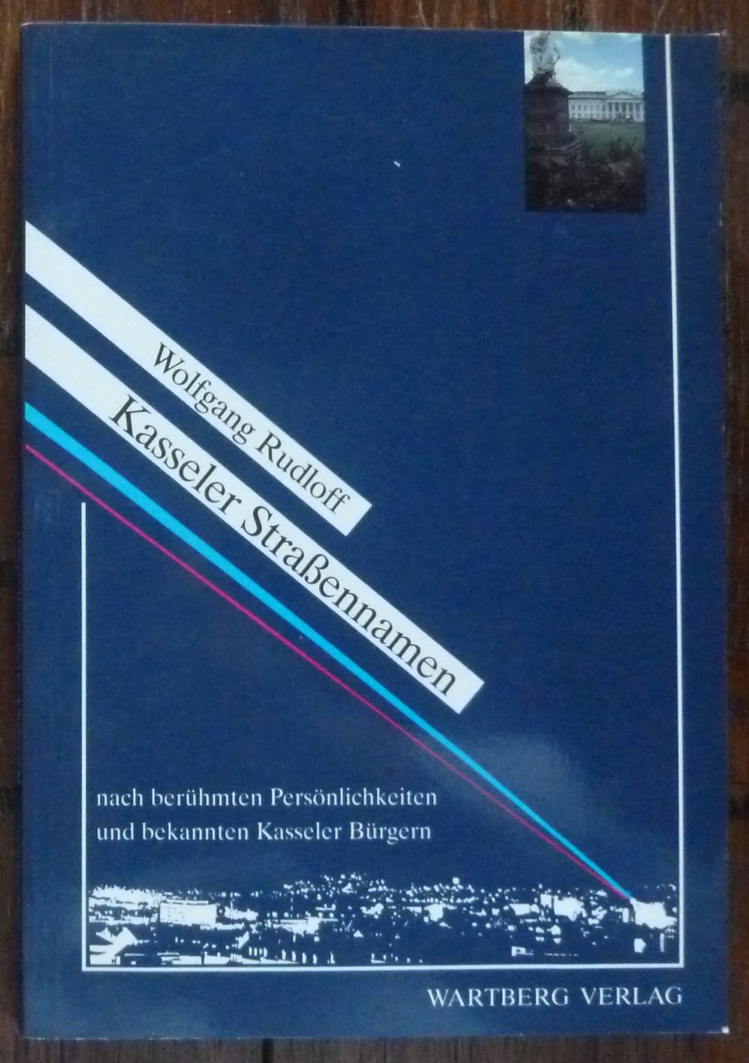Kasseler Strassennamen nach berühmten Persönlichkeiten und verdienstvollen Bürgern book