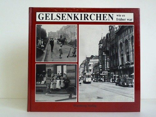 Gelsenkirchen wie es früher war book