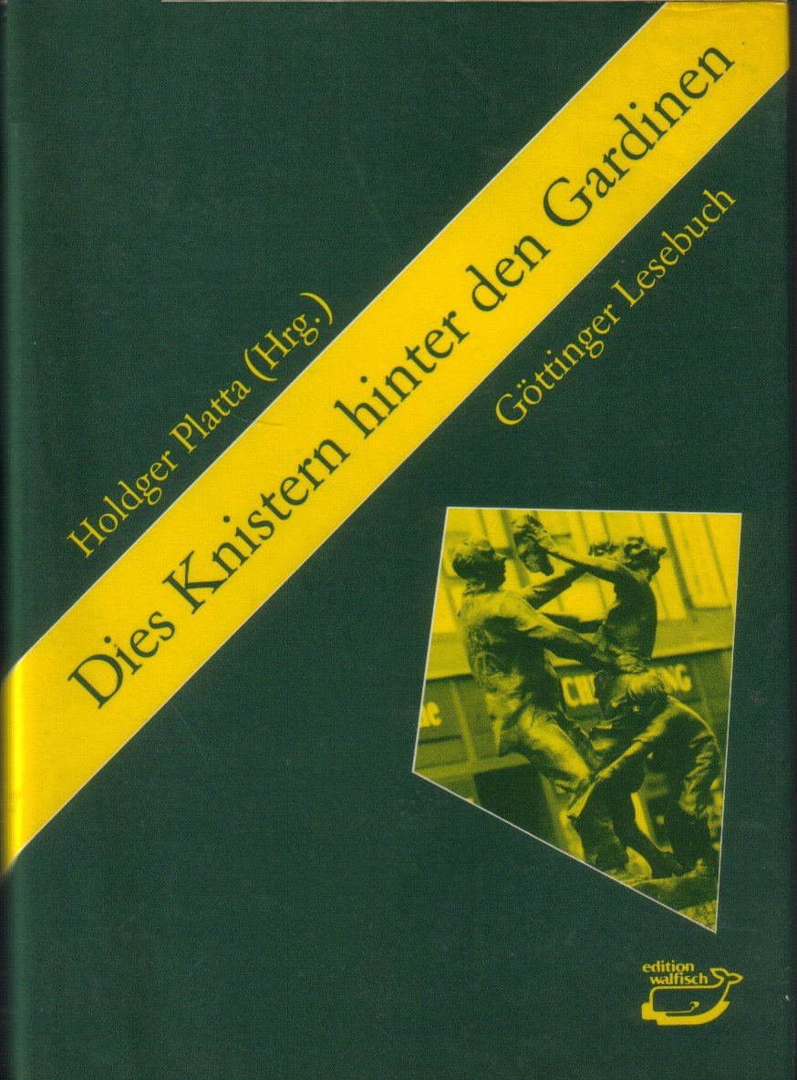 Dies Knistern hinter den Gardinen: Göttinger Lesebuch, Erzählungen Books