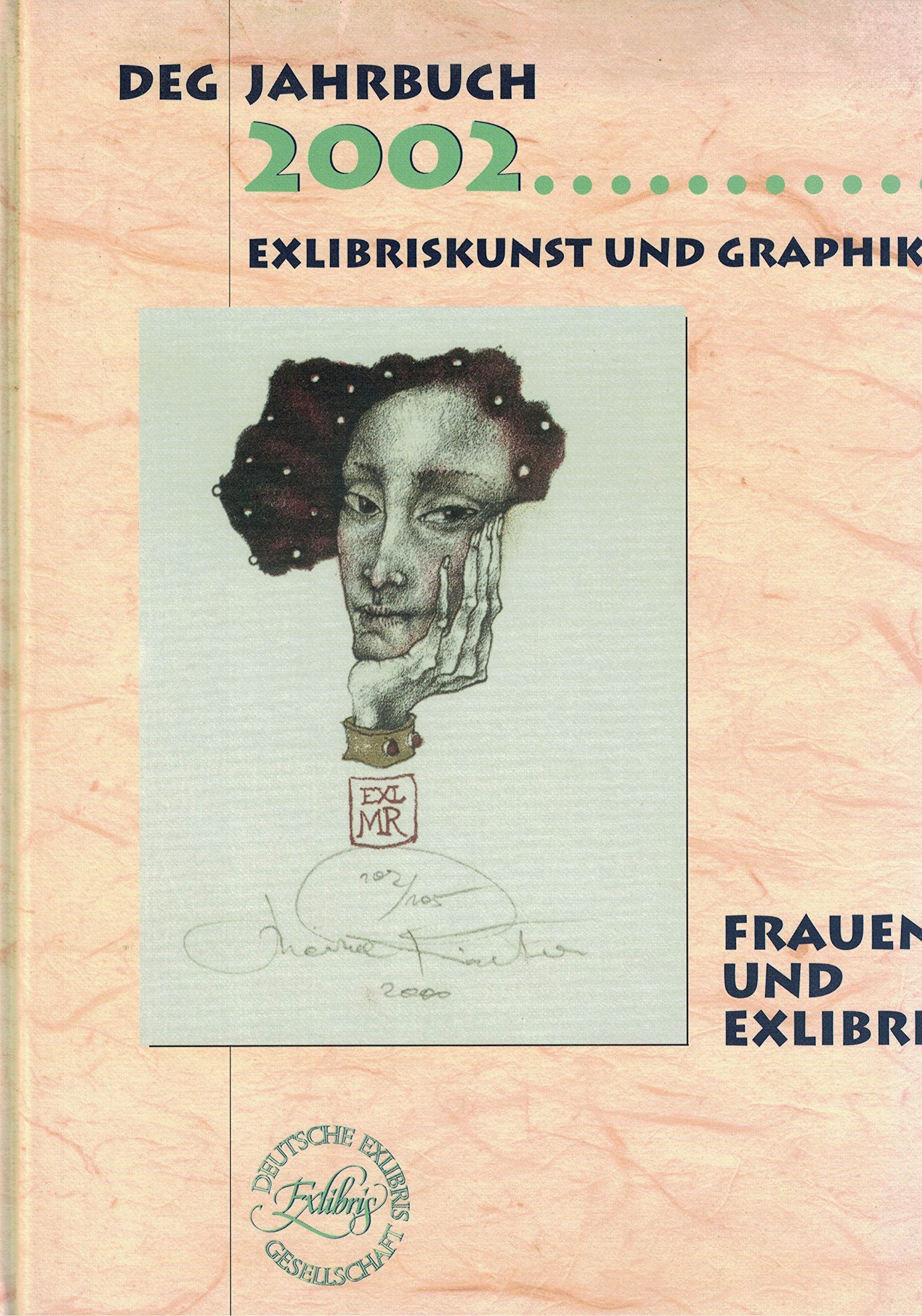 Exlibriskunst und Graphik. DEG-Jahrbuch / DEG Jahrbuch 2002: Frauen und Exlibris Film, Art & Culture