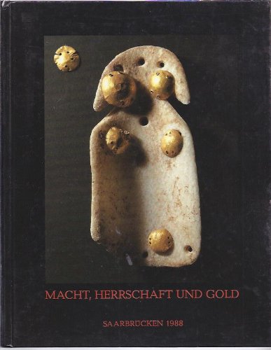 Macht, Herrschaft und Gold: Das Gräberfeld von Varna (Bulgarien) und die Anfänge einer neuen europäischen Zivilisation Natural Sciences