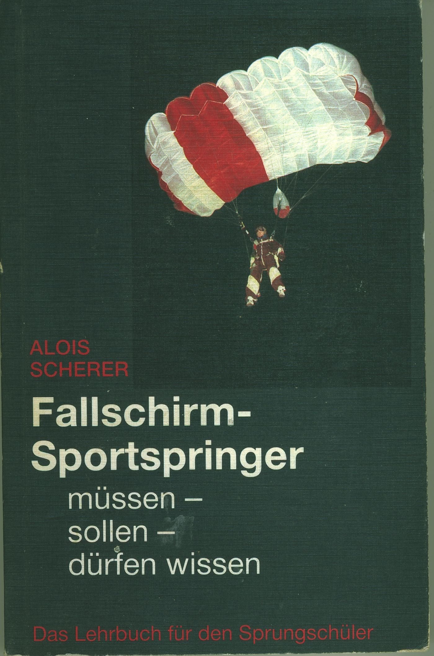 Fallschirmsportspringer müssen, sollen, dürfen wissen. Das Lehrbuch für den Sprungschüler Books
