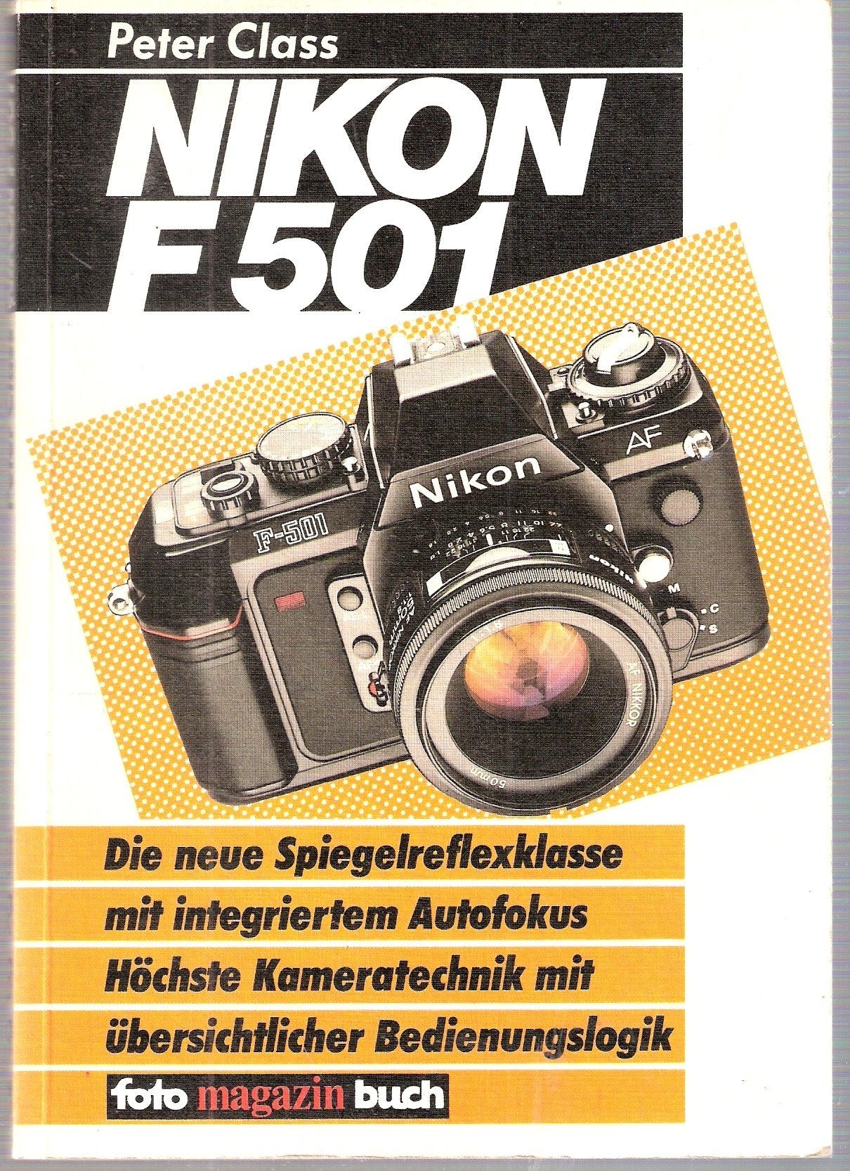 Nikon F-501. Die neue Spiegelreflexkamera mit integriertem Autofokus Books