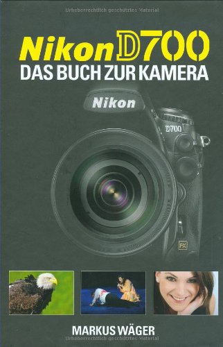 Nikon D 700: Das Buch zur Kamera Hobbies & Crafts