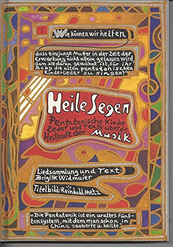 Heile Segen.Lieder und Texte. Pentatonische Kinderlieder und Texte über die Heilkraft der Musik. Books